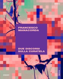 Copertina del libro Due discorsi sulla curatela di Francesco Manacorda