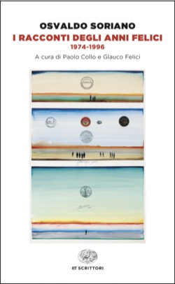 Copertina del libro I racconti degli anni felici di Osvaldo Soriano