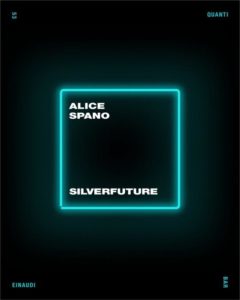 Copertina del libro Silverfuture di Alice Spano